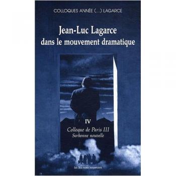 Jean-Luc Lagarce dans le mouvement dramatique volume IV