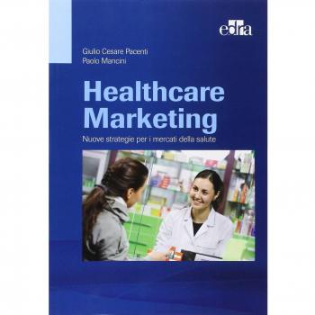 Healthcare marketing. Nuove strategie per i mercati della salute