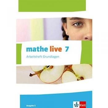 mathe live 7. Ausgabe S: Arbeitsheft Grundlagen mit Lösungsheft Klasse 7
