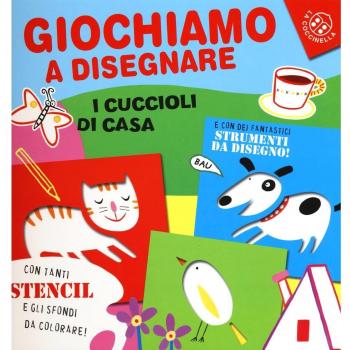 Giochiamo a disegnare i cuccioli di casa. Ediz. illustrata