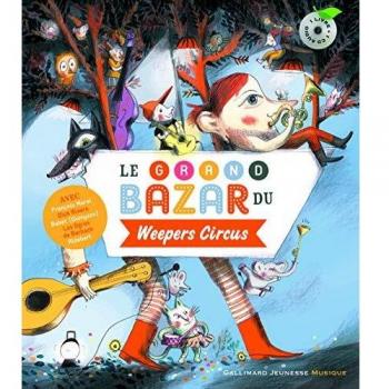 Le grand bazar du Weepers Circus (1CD audio)