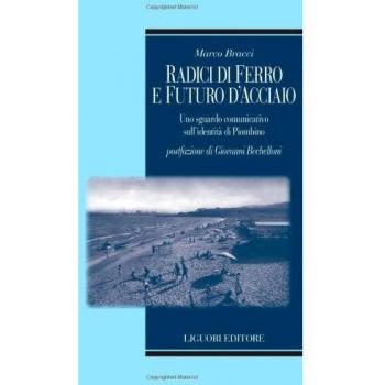Radici di ferro e futuro d'acciaio. Uno sguardo comunicativo sull'identità di Piombino
