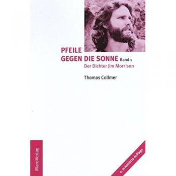 Pfeile gegen die Sonne: Der Dichter Jim Morrison und seine Vorbilder