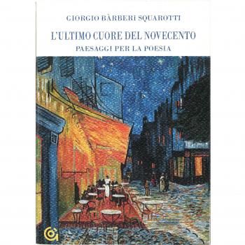L'ultimo cuore del Novecento. Paesaggi per la poesia