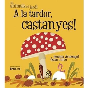 A la tardor, castanyes!.