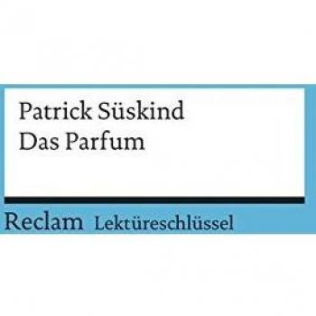 Patrick Süskind: Das Parfum. Lektüreschlüssel