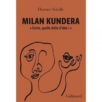 Milan Kundera: Écrire, quelle drôle d'idée !
