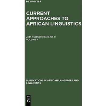 Current Approaches to African Linguistics. Vol 7 (Publications in African Languages and Linguistics, 11)
