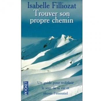 TROUVER SON PROPRE CHEMIN. : La conscience de soi en 60 exercices (Best)