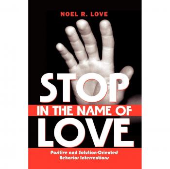 Stop in the Name of Love: Positive and Solution-Oriented Behavior Interventions