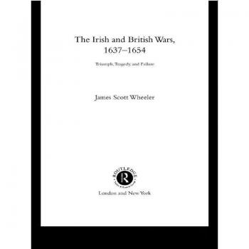 The Irish and British Wars 1637-1654