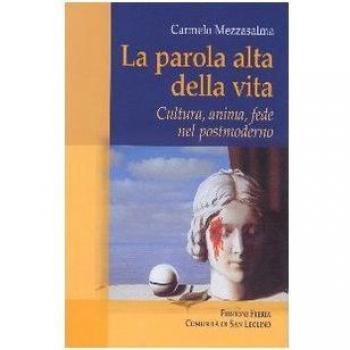 La parola alta della vita. Cultura, anima, fede nel postmoderno