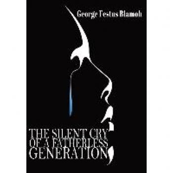 The Silent Cry of a Fatherless Generation
