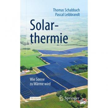 Thomas Schabbach Solarthermie: Wie Sonne Zu Wärme Wird (Technik Im Fokus)