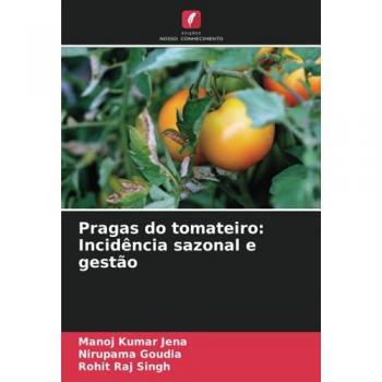 Jena, Manoj Kumar: Pragas do tomateiro: Incidência sazonal e gestão