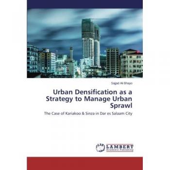 Urban Densification as a Strategy to Manage Urban Sprawl: The Case of Kariakoo & Sinza in Dar es Salaam City