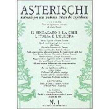 Asterischi. Materiali per una moderna critica del capitalismo (1993). Vol. 1: sindacato e la crisi. L'Italia e l'Europa, Il.