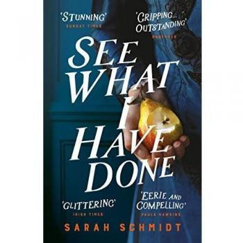 See What I Have Done: Longlisted for the Women's Prize for Fiction 2018