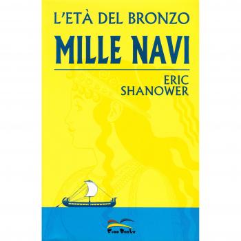 Mille navi. L'età del bronzo (Vol. 1)