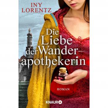 Iny Lorentz Die Liebe Der Wanderapothekerin: Roman