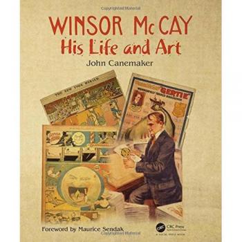 Winsor McCay: His Life and Art