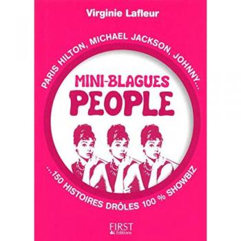 Mini-blagues people : Paris Hilton, Michael Jackson, Johnny, 150 histoires drôles 100% showbiz