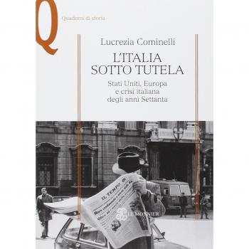 L' Italia sotto tutela. Stati Uniti, Europa e crisi italiana degli anni Settanta