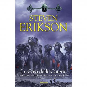 La casa delle catene. Una storia tratta dal libro Malazan dei Caduti. Vol. 4