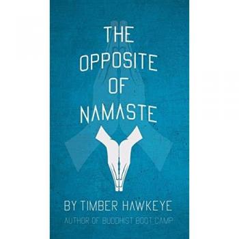 The Opposite of Namaste