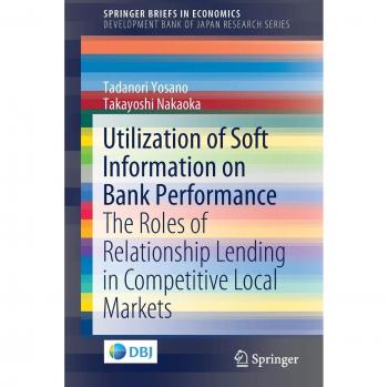 Utilization of Soft Information on Bank Performance: The Roles of Relationship Lending in Competitive Local Markets