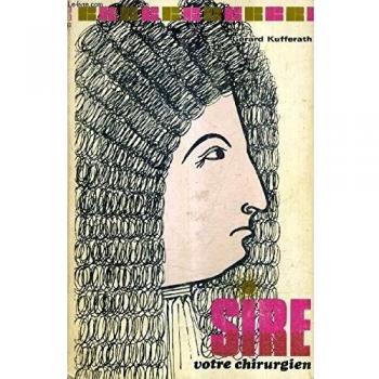 Sire, votre chirurgien [Broché] by Kufferath, Gérard