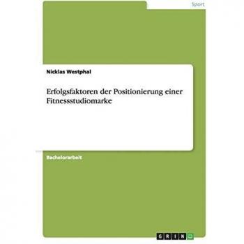 Erfolgsfaktoren der Positionierung einer Fitnessstudiomarke