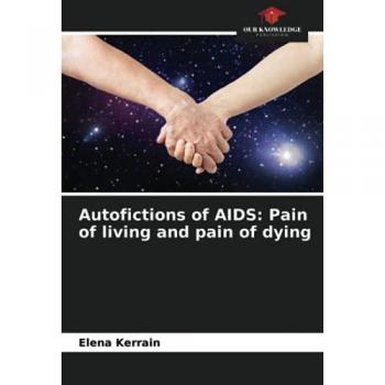 Autofictions of AIDS: Pain of living and pain of dying