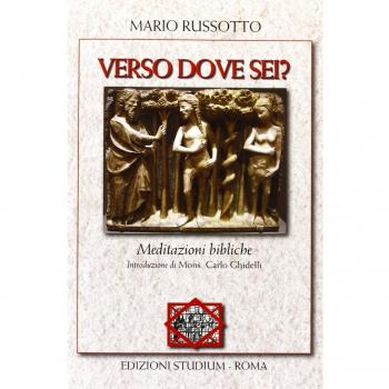 Verso dove sei? Meditazioni bibliche