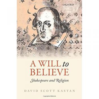 A Will to Believe: Shakespeare And Religion
