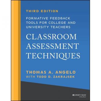 Classroom Assessment Techniques : Formative Feedback Tools for College and University Teachers