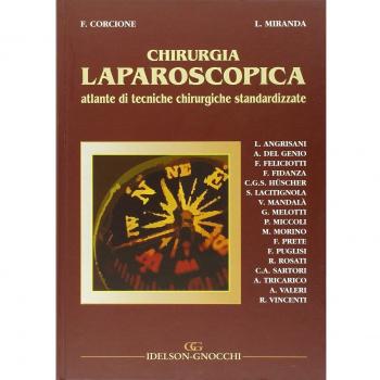 Chirurgia laparoscopica. Atlante di tecniche chirurgiche standardizzate