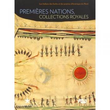 Premières Nations, Collections royales : Les Indiens des forêts et des prairies d'Amérique du Nord