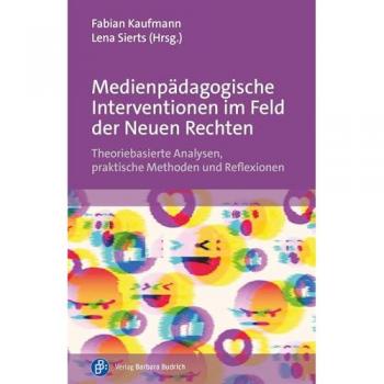 Medienpädagogische Interventionen im Feld der Neuen Rechten