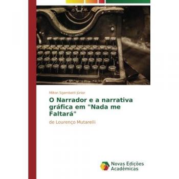 Sgambatti Júnior, Milton: O Narrador e a narrativa gráfica em Nada me Faltará