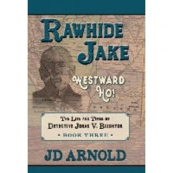 Westward Ho! (The Life and Times of Detective Jonas V. Brighton)