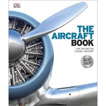 The Aircraft Book: The Definitive Visual History (Dk General History)