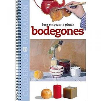 Para empezar a pintar bodegones (Tapa blanda).