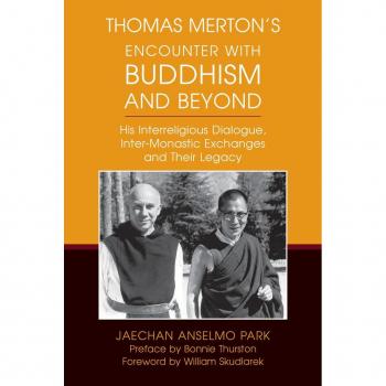Thomas Merton's Encounter with Buddhism and Beyond