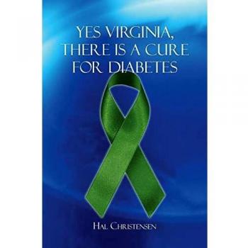 Yes Virginia There Is a Cure for Diabetes
