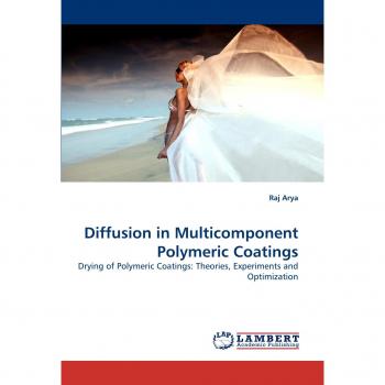 Diffusion in Multicomponent Polymeric Coatings: Drying of Polymeric Coatings: Theories, Experiments and Optimization