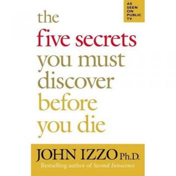 The Five Secrets You Must Discover Before You Die (BK Life)
