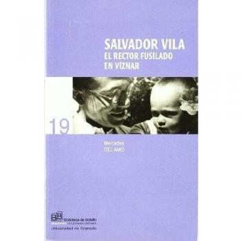 Salvador vila. El rector fusilado en viznar.