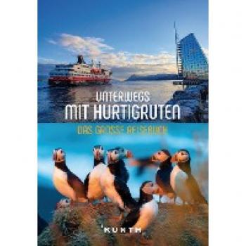 KUNTH Unterwegs mit Hurtigruten: Das große Reisebuch