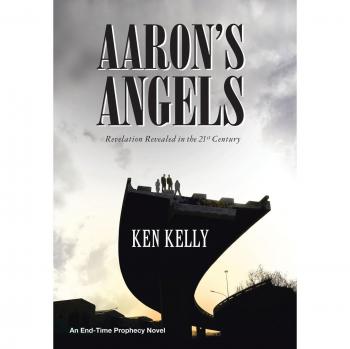 Aaron's Angels: Revelation Revealed in the Twenty-First Century